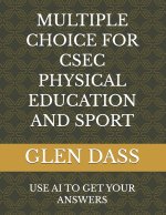 MULTIPLE CHOICE FOR CSEC PHYSICAL EDUCATION AND SPORT