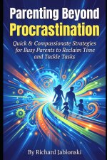 Parenting Beyond Procrastination