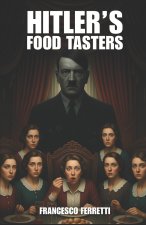 Hitler's Food Tasters