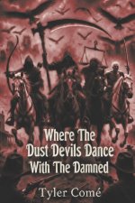 Where The Dust Devils Dance With The Damned