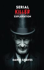 Serial Killer Explanation