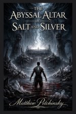 The Abyssal Altar of Salt and Silver