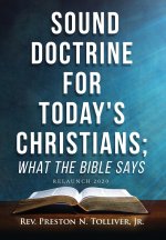 Sound Doctrine For Today's Christians; What the Bibles Says