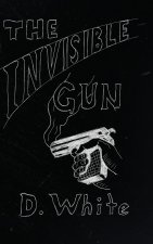 The Invisible Gun