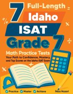 7 Full-Length Idaho ISAT Grade 7 Math Practice Tests