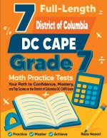 7 Full-Length District of Columbia DC CAPE Grade 7 Math Practice Tests