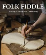 Folk Fiddle – Making, Crafting and Decorating