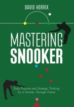 Mastering Snooker – Daily Practice and Strategic Thinking for a Smarter, Stronger Game