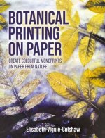 Botanical Printing On Paper – Create Colourful Monoprints on Paper From Nature