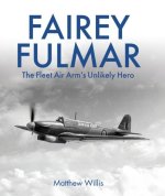 Fairey Fulmar – The Fleet Air Arm′s Unlikely Hero