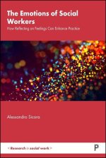 Emotions of Social Workers – How Reflecting on Feelings Can Enhance Practice