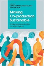 Making Co–production Sustainable – Challenges, Opportunities and Ways Forward