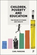 Children, Poverty and Education – The Misuse of Power and Wealth