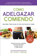 Cómo adelgazar comiendo