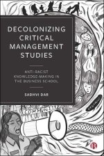 Decolonizing Critical Management Studies – Anti–Racist Knowledge–Making