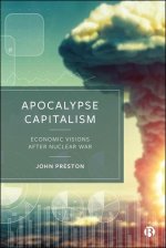 Apocalypse Capitalism – Economic Visions after Nuclear War