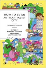 How to Be an Anticapitalist City – From Crisis to Hope