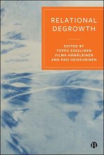 Relational Degrowth – Foundations, Applications and Implications