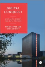 Digital Conquest – Spatiality, Energy and the Data Centre