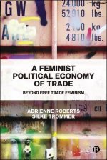 Feminist Political Economy of Trade – Beyond Free Trade Feminism