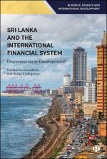 Sri Lanka and the International Financial System – Dispossession or Development?