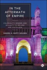 In the Aftermath of Empire – Coloniality, Gender, and Sexuality