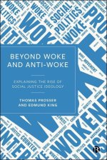 Beyond Woke and Anti–Woke – Explaining the Rise of Social Justice Ideology