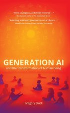 Generation AI and the Transformation of Human Being