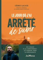Le Jour où j'ai arrêté de subir