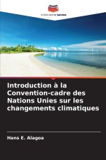 Introduction à la Convention-cadre des Nations Unies sur les changements climatiques