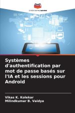Systèmes d'authentification par mot de passe basés sur l'IA et les sessions pour Android