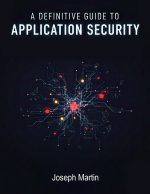 A Definitive Guide to Application Security/Joseph Martin/NextStage Publishing
