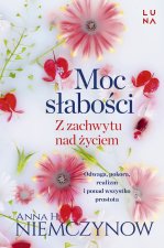 Moc słabości z zachwytu nad życiem wyd. kieszonkowe