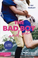 bad boy and me. Ediz. italiana