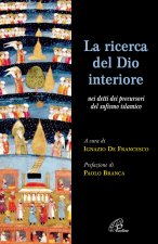 ricerca del Dio interiore. Nei detti dei precursori del sufismo islamico