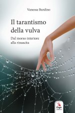 tarantismo della vulva. Dal morso interiore alla rinascita