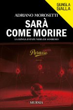 Sarà come morire. La lunga estate nera di Sanremo