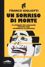 sorriso di morte. Le indagini del colonnello Lorenzo Lupi carabiniere in pensione