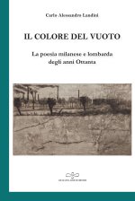 colore del vuoto. La poesia milanese e lombarda degli anni Ottanta