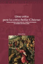 vita per la vita delle chiese. Persecuzione e martirio al tempo di Ignazio, all'ombra dei Maccabei
