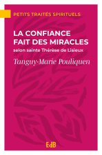 La confiance fait des miracles selon sainte Thérèse de Lisieux