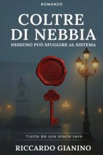 Coltre di nebbia. Nessuno può sfuggire al sistema