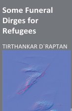 Some Funeral Dirges for Refugees