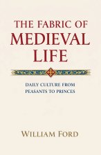 The Fabric of Medieval Life