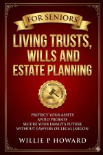 Living Trusts, Wills And Estate Planning For Seniors