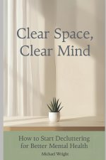 Clear Space, Clear Mind