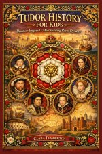 TUDOR HISTORY FOR KIDS