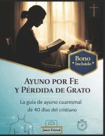 AYUNO POR FE Y PÉRDIDA DE GRATO