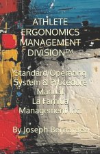 ATHLETE ERGONOMICS MANAGEMENT DIVISION™