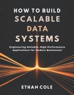 How to Build Scalable Data Systems